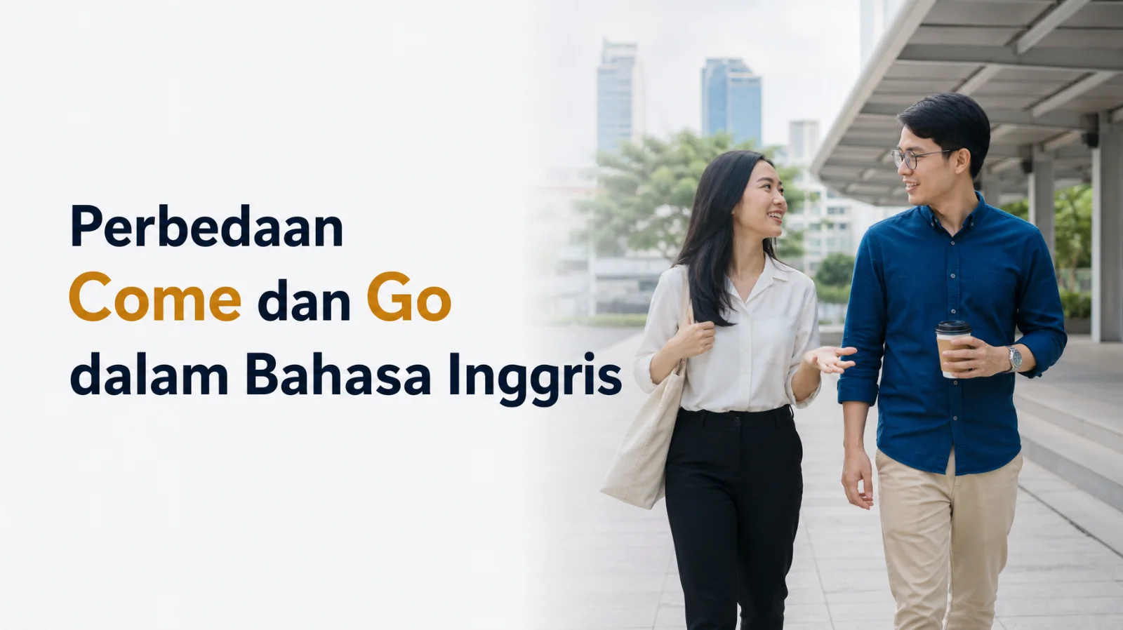 Perbedaan Come dan Go dalam Bahasa Inggris