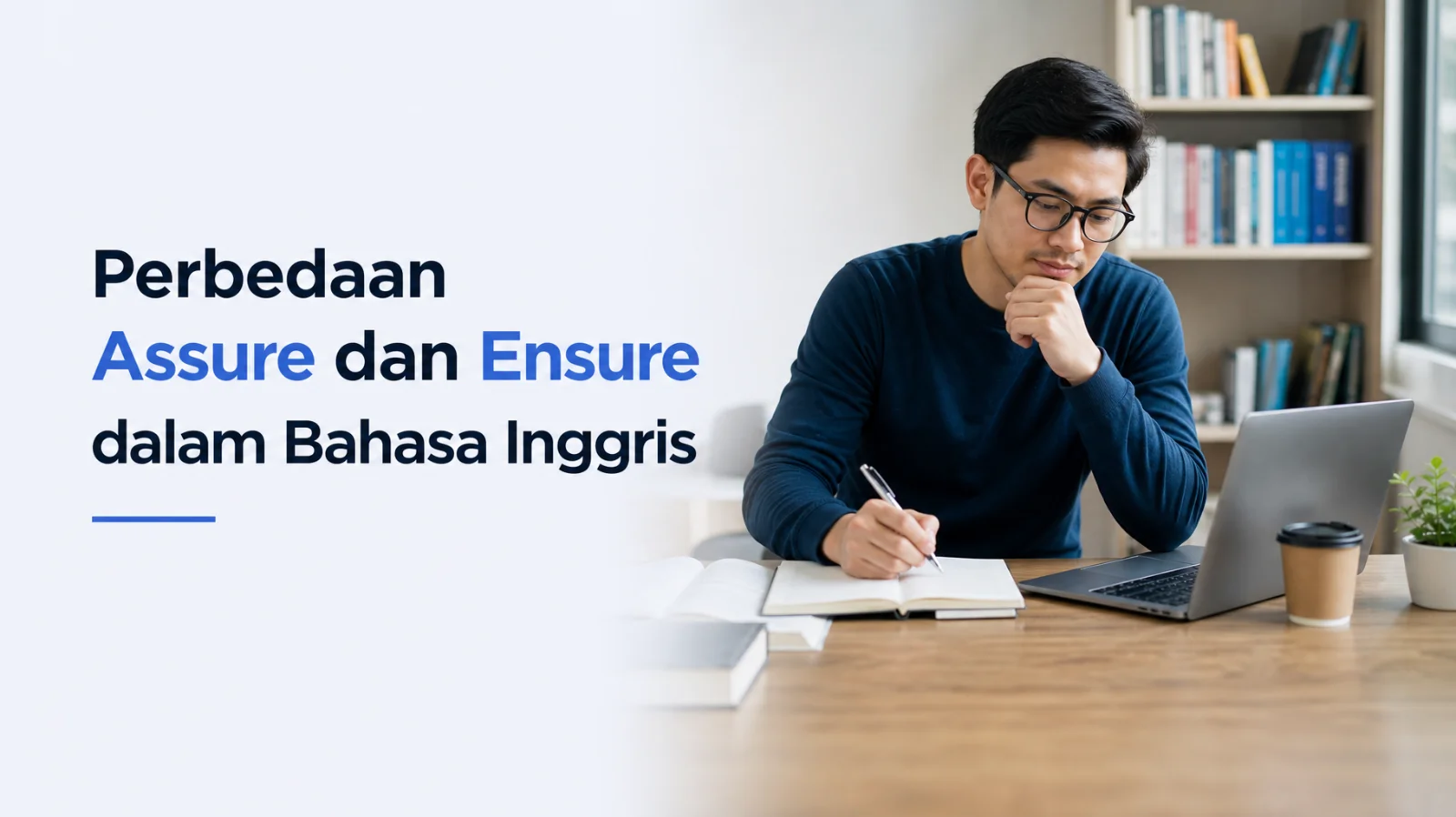 Perbedaan Assure dan Ensure dalam Bahasa Inggris