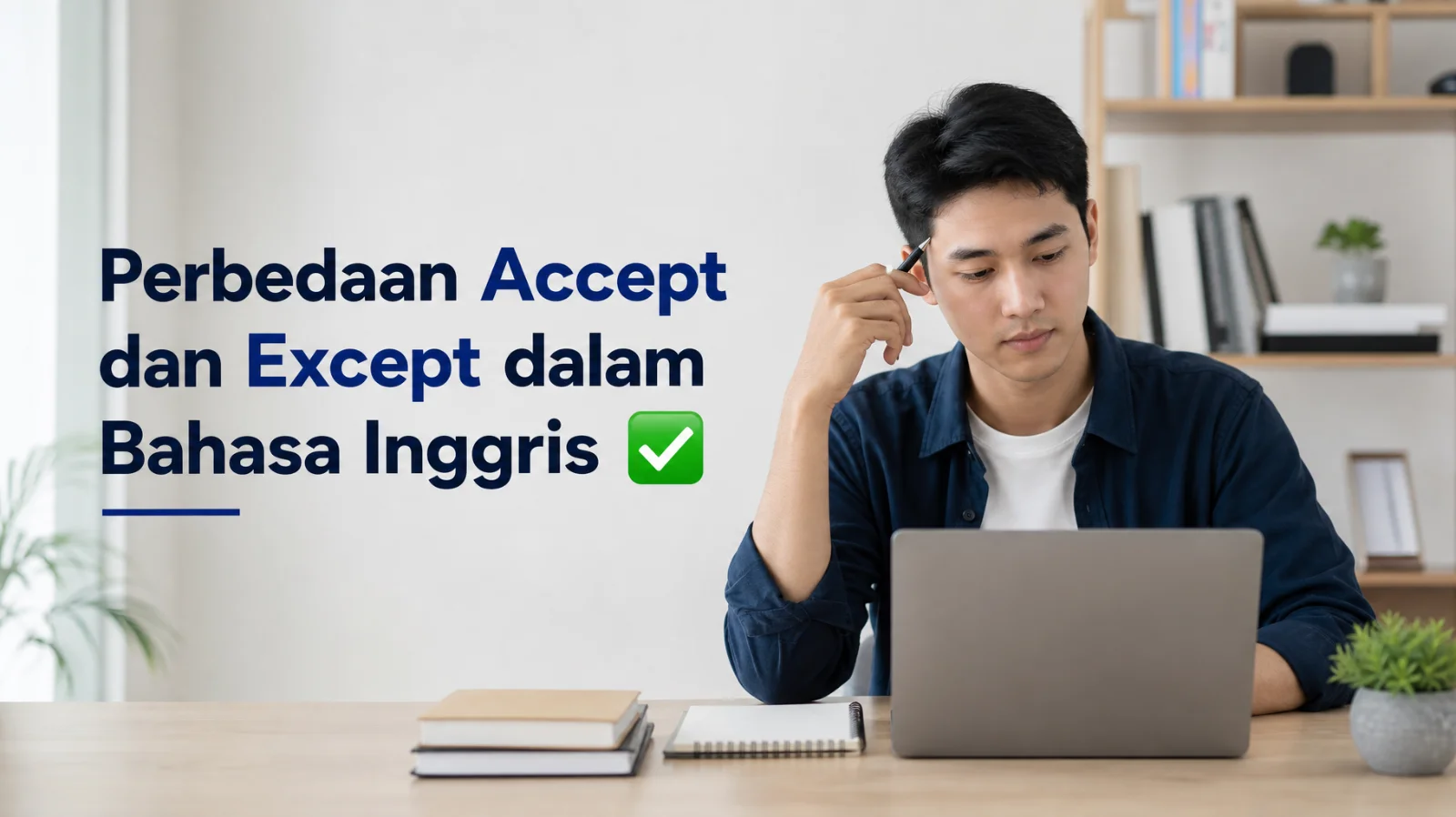 Perbedaan Accept dan Except dalam Bahasa Inggris