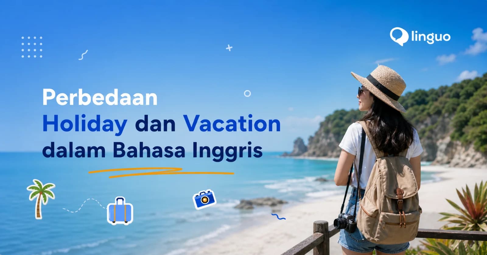 Perbedaan Holiday dan Vacation dalam Bahasa Inggris