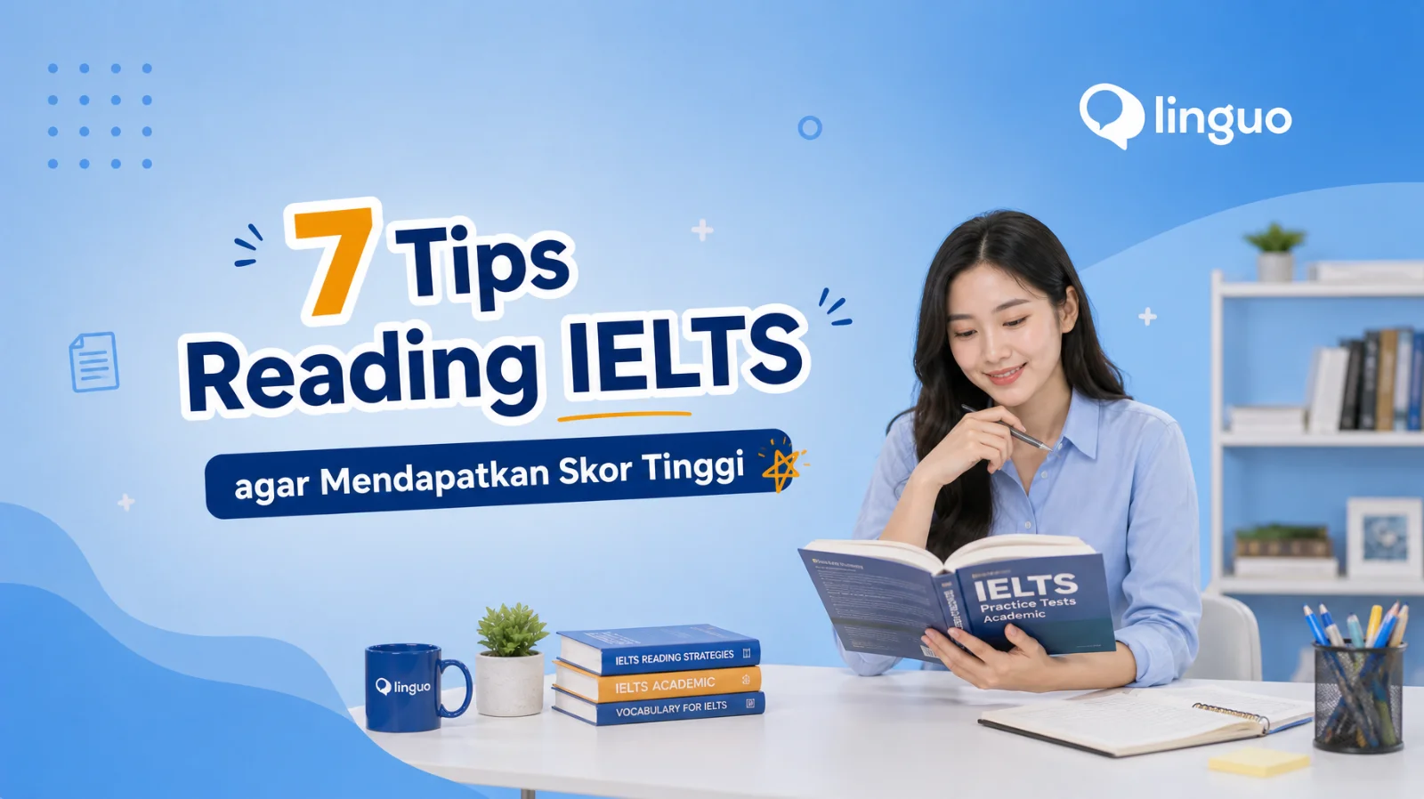 7 Tips Reading IELTS agar Mendapatkan Skor Tinggi
