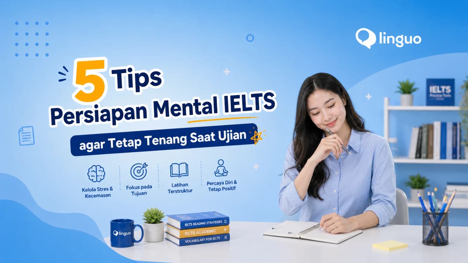 5 Tips Persiapan Mental IELTS agar Tetap Tenang Saat Ujian