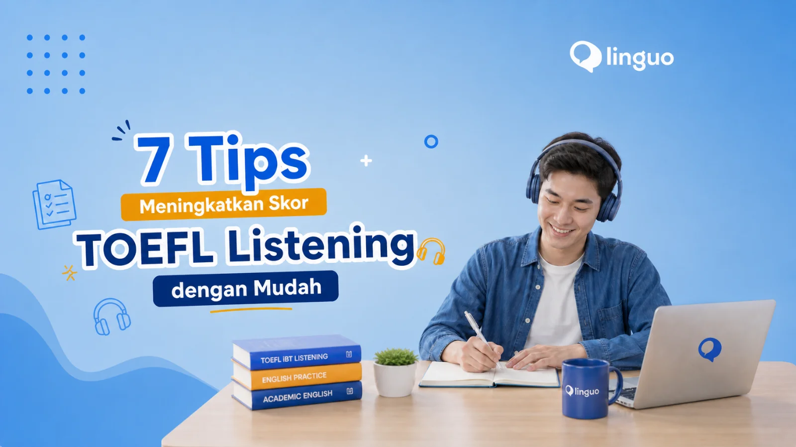 7 Tips Meningkatkan Skor TOEFL Listening dengan Mudah