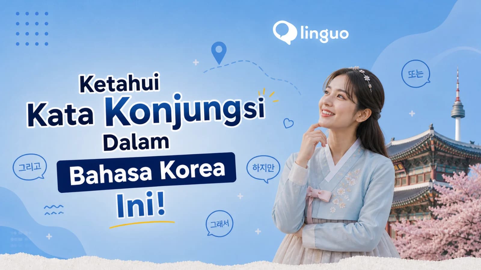Ketahui Kata Konjungsi Dalam Bahasa Korea Ini!
