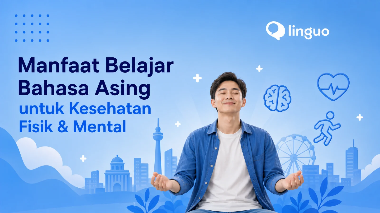 Manfaat Belajar Bahasa Asing untuk Kesehatan Fisik & Mental