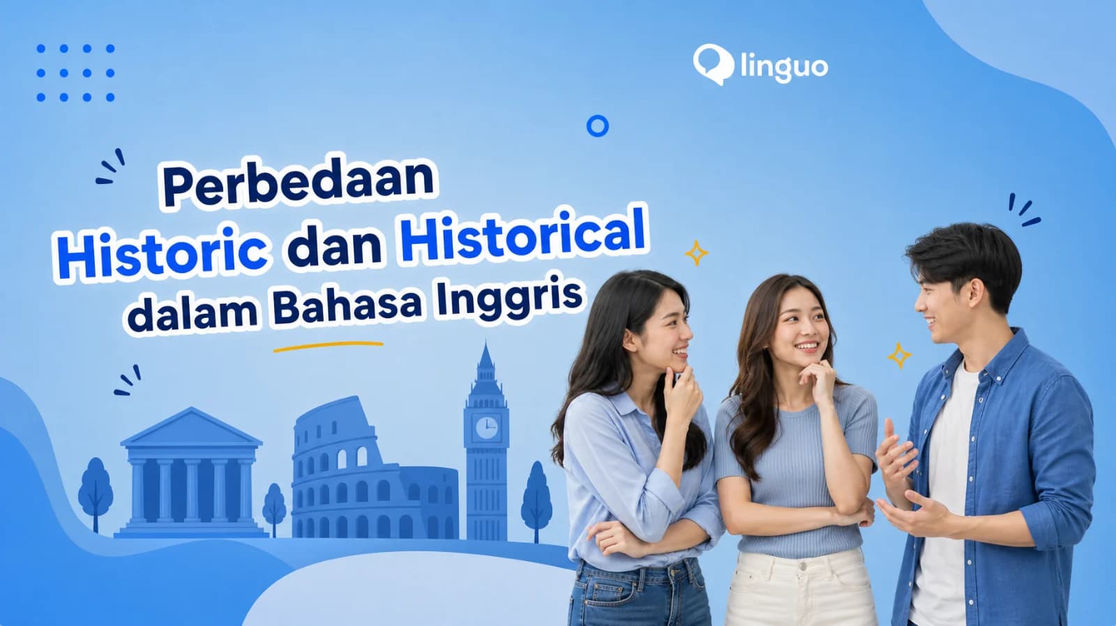 Perbedaan Historic dan Historical dalam Bahasa Inggris