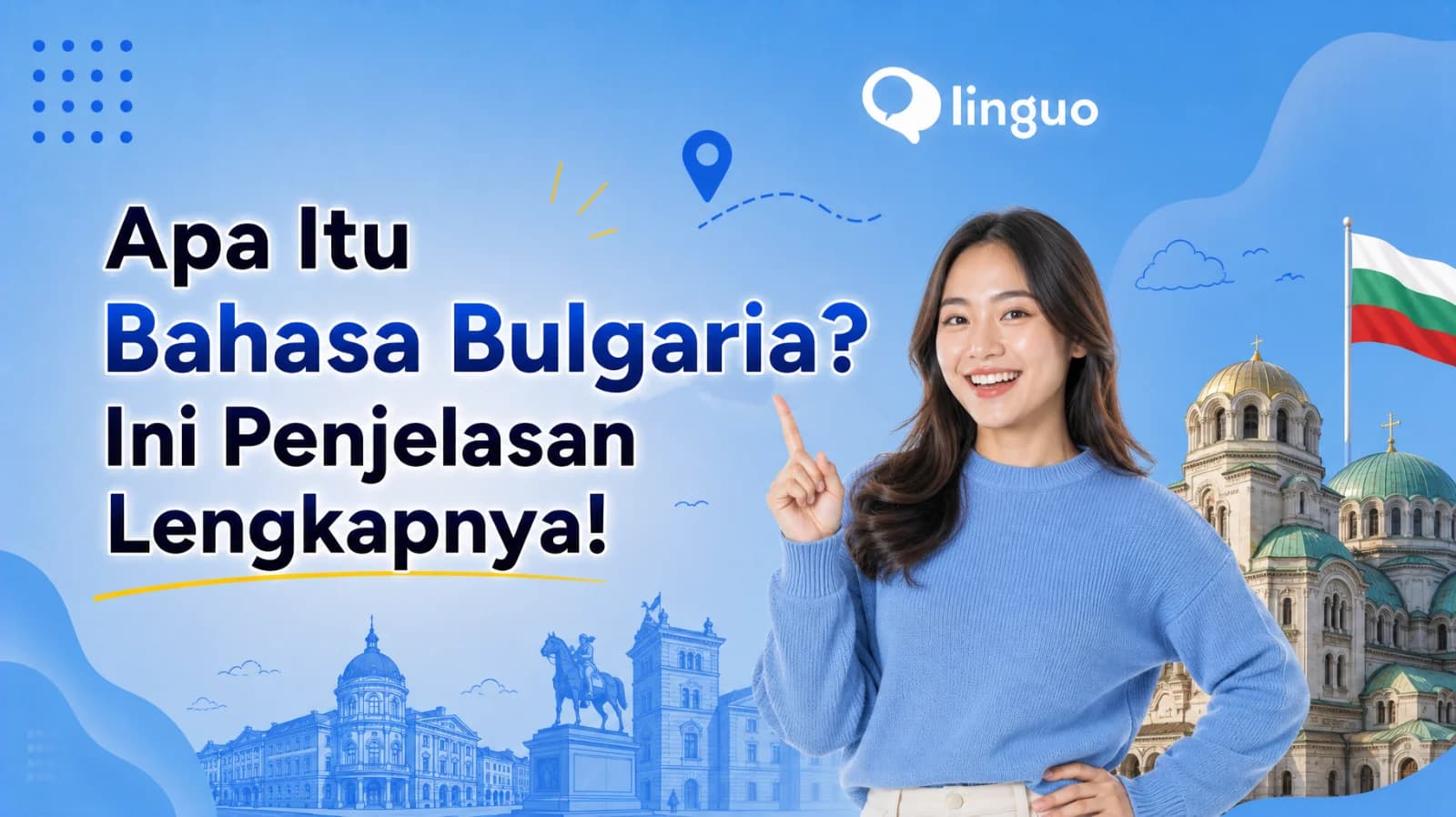 Apa Itu Bahasa Bulgaria? Ini Penjelasan Lengkapnya!