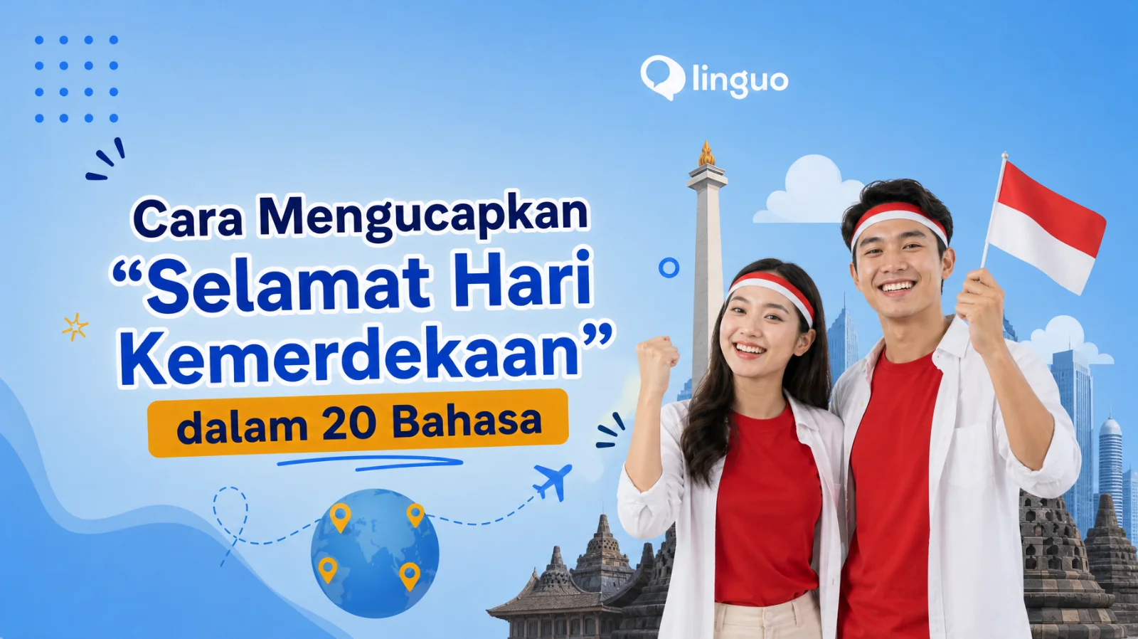 Cara Mengucapkan "Selamat Hari Kemerdekaan" dalam 20 Bahasa