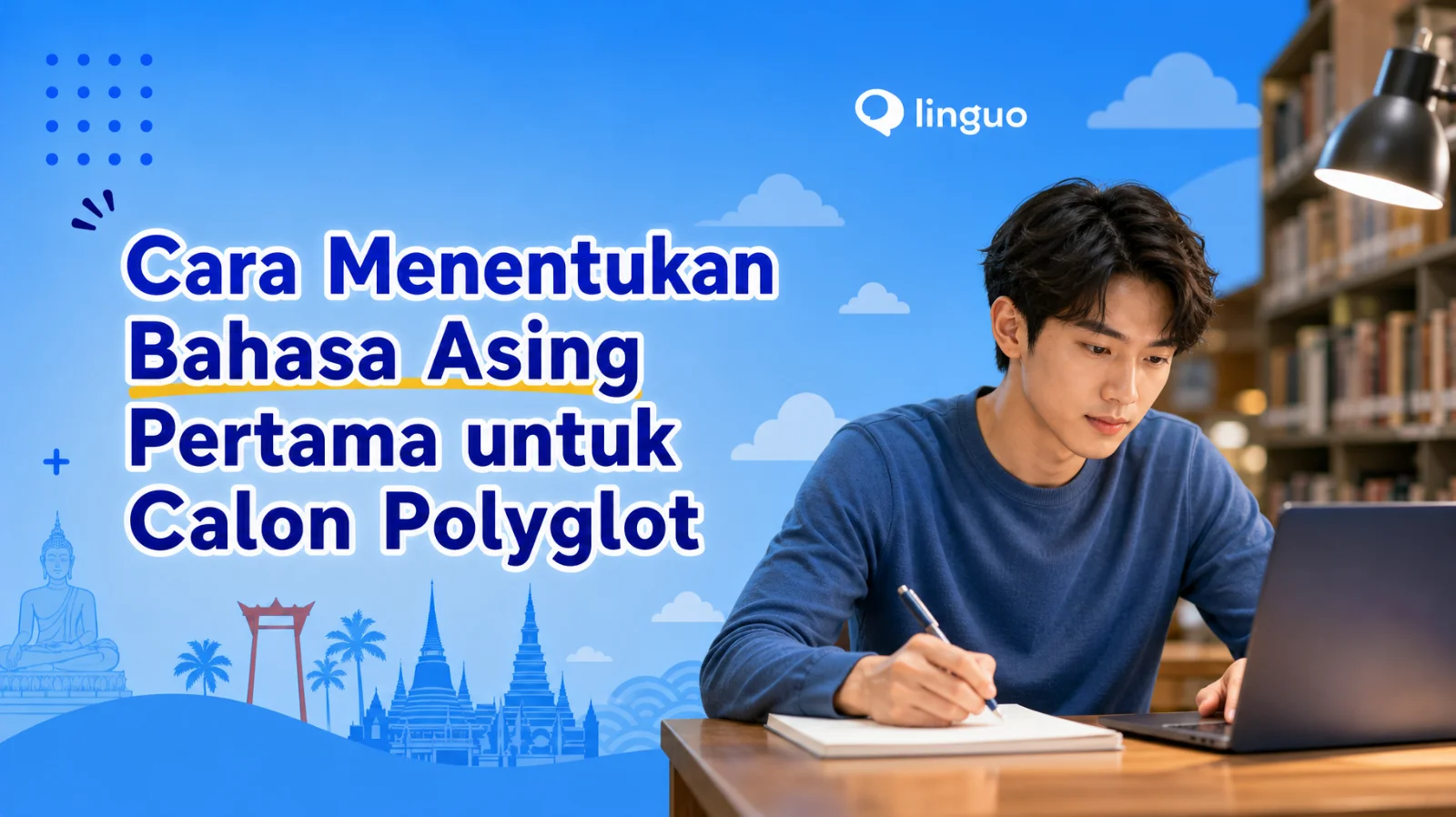 Cara Menentukan Bahasa Asing Pertama untuk Calon Polyglot
