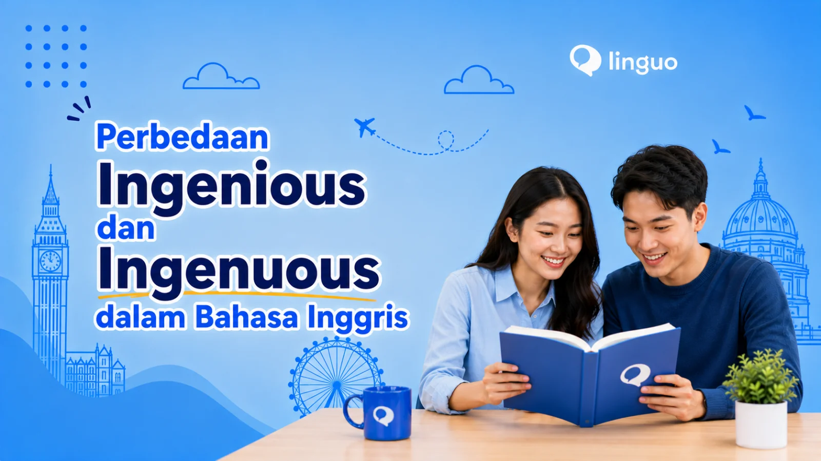 Perbedaan Ingenious dan Ingenuous dalam Bahasa Inggris