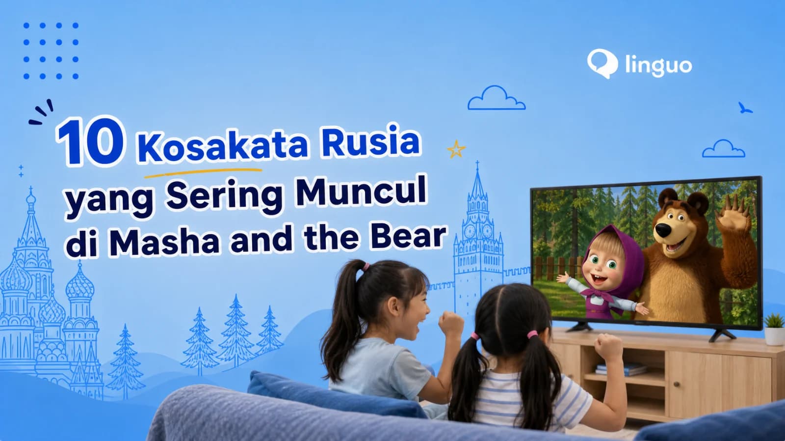 10 Kosakata Rusia yang Sering Muncul di Masha and the Bear