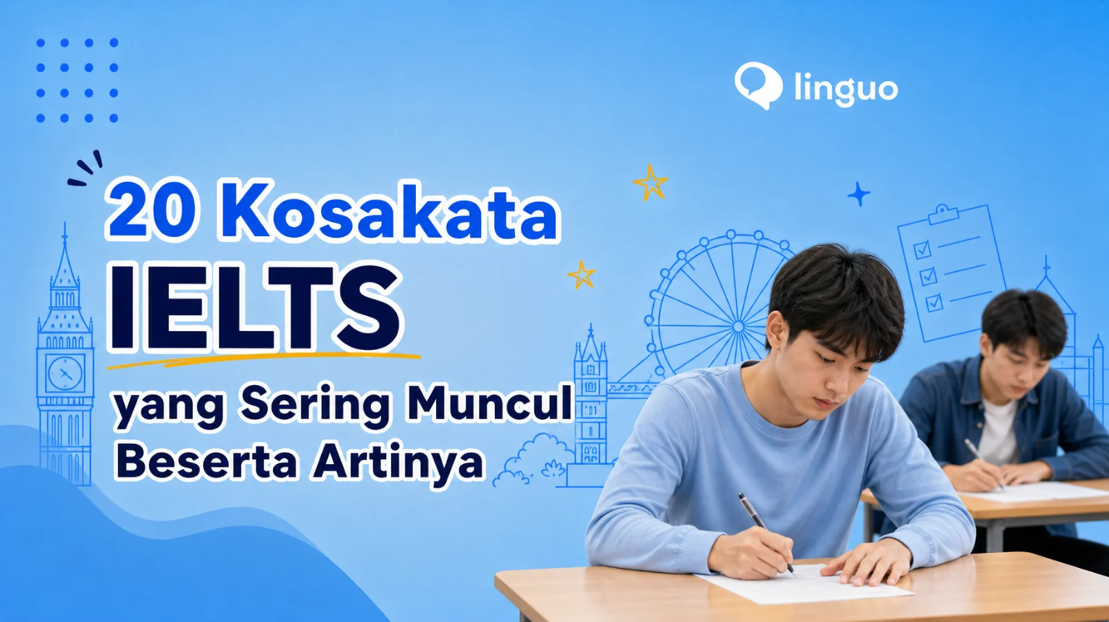 20 Kosakata IELTS yang Sering Muncul Beserta Artinya